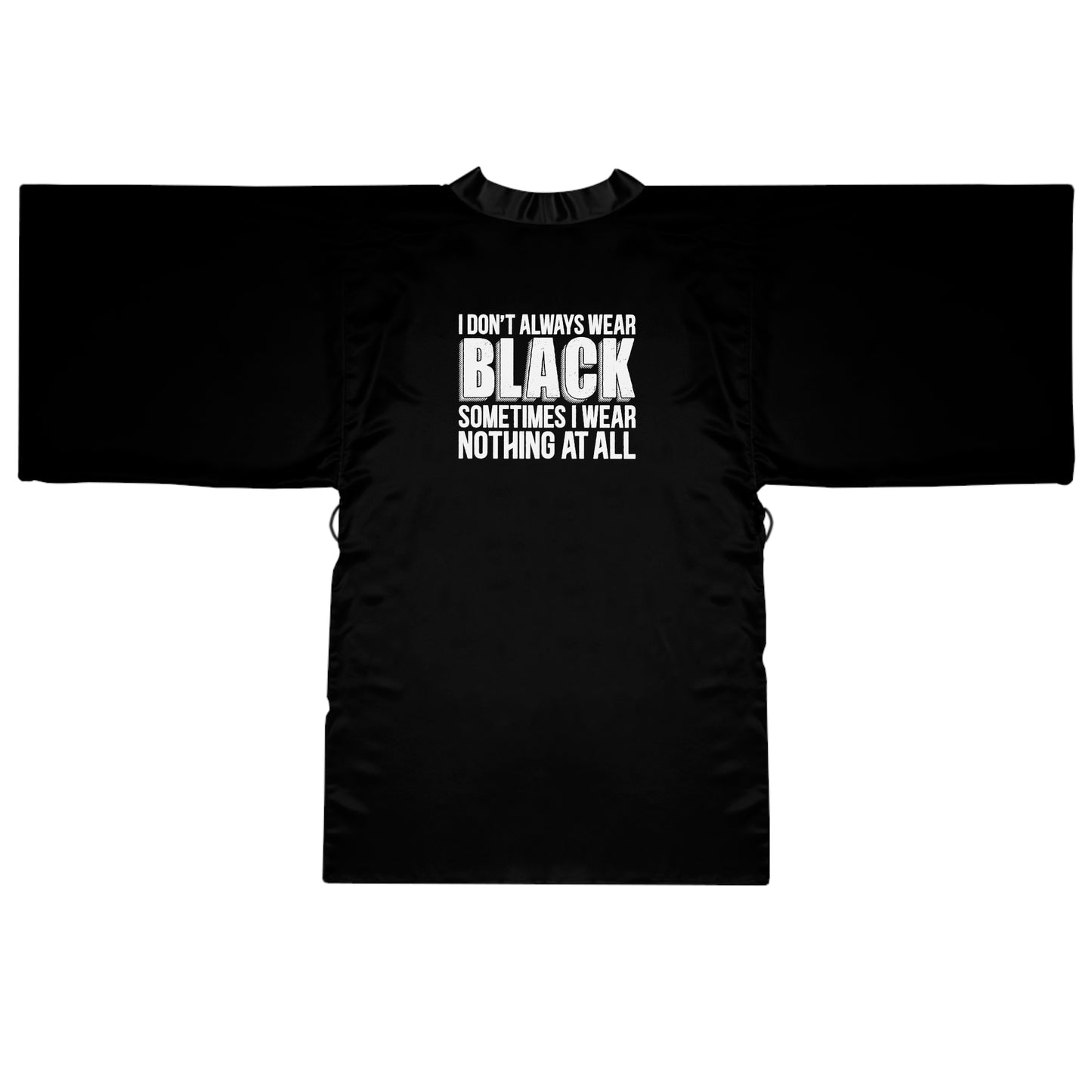 I Don't Always Wear Black Robe - Witchy Kitchens
