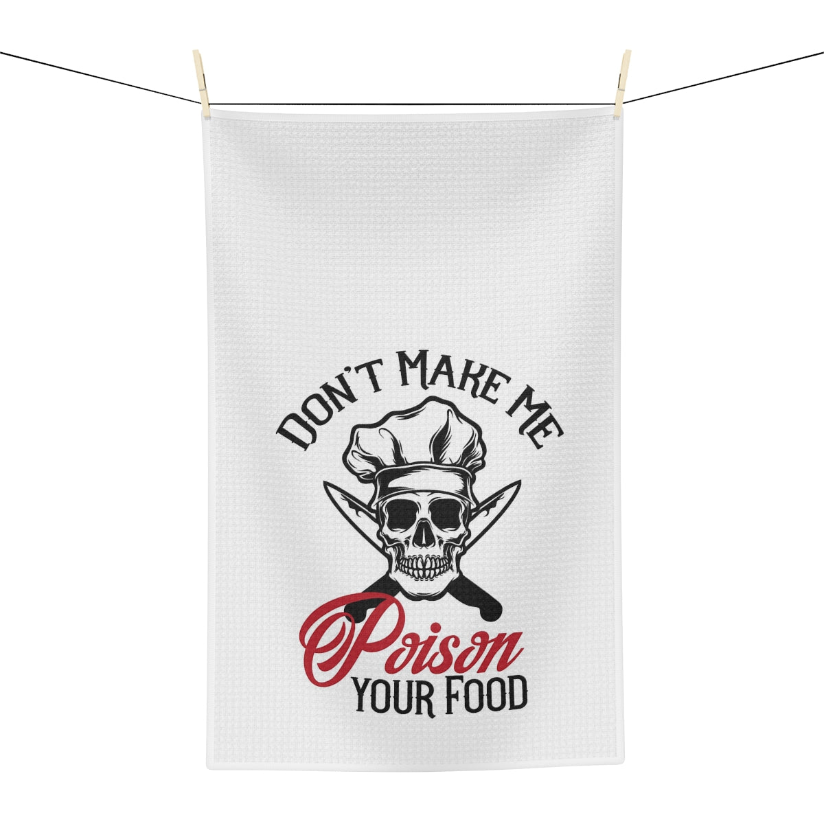 Don't Make Me Poison Your Food Tea Towel - Witchy Kitchens