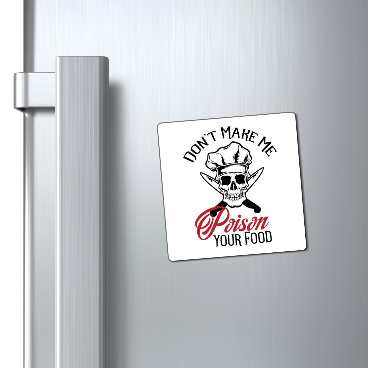 Don't Make Me Poison Your Food Magnet - Witchy Kitchens