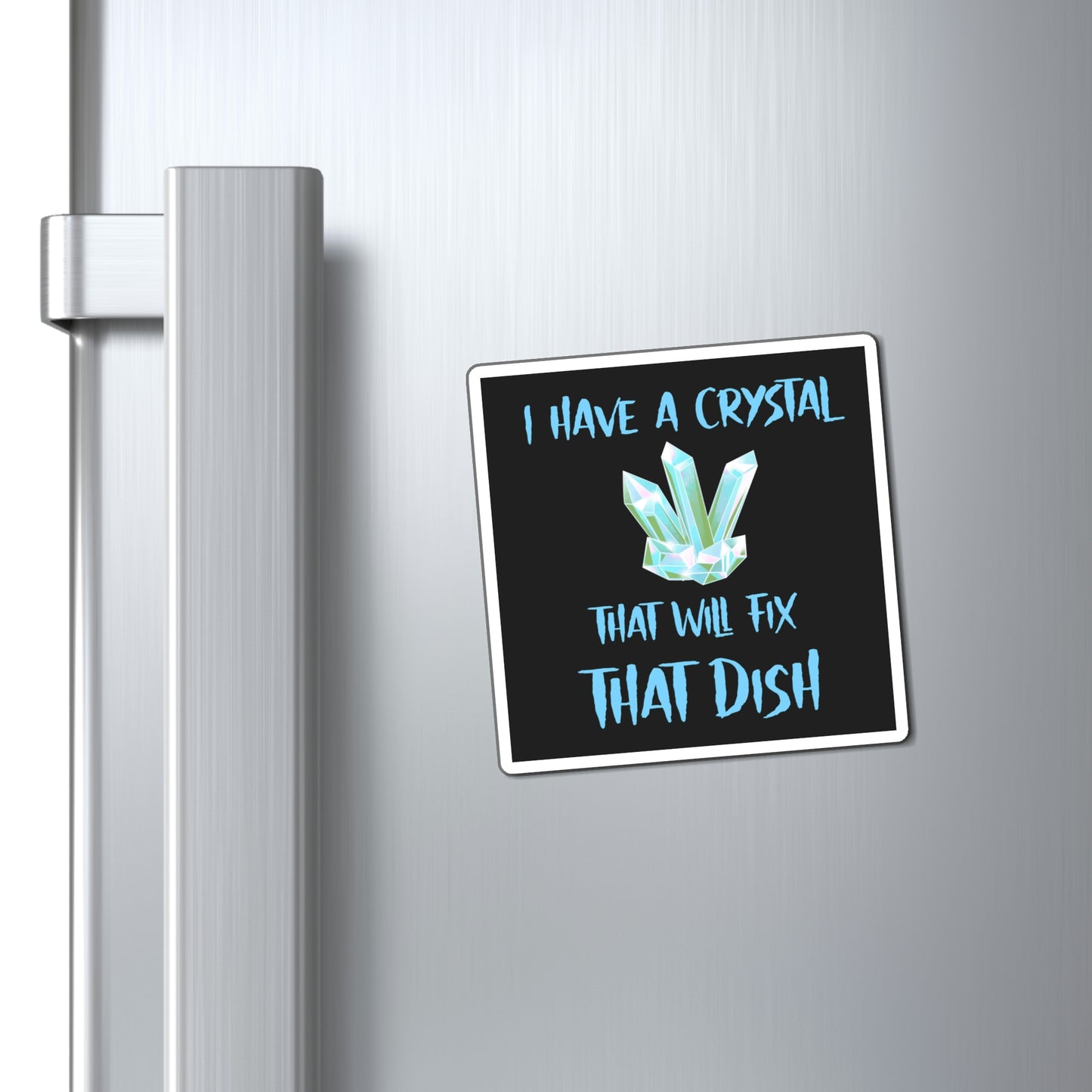 I Have a Crystal Magnet - Witchy Kitchens