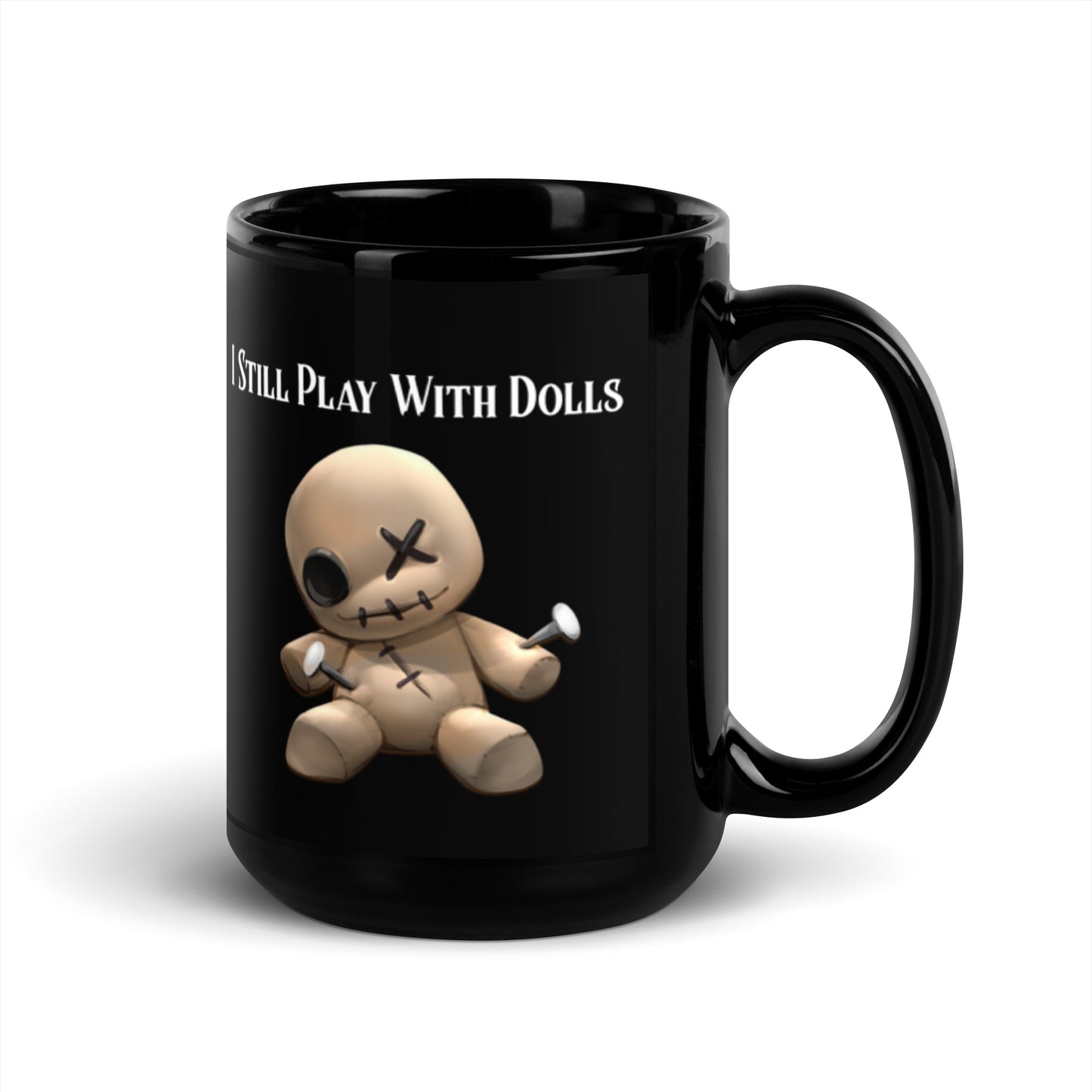 I Still Play with Dolls Mug - Witchy Kitchens