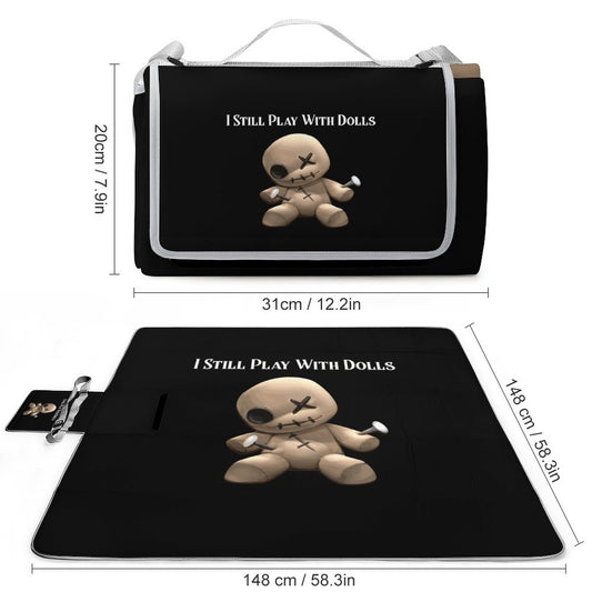 I Still Play with Dolls Square Picnic Mat