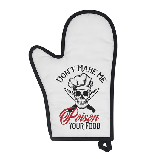 Don't Make Me Poison Your Food Oven Glove - Witchy Kitchens