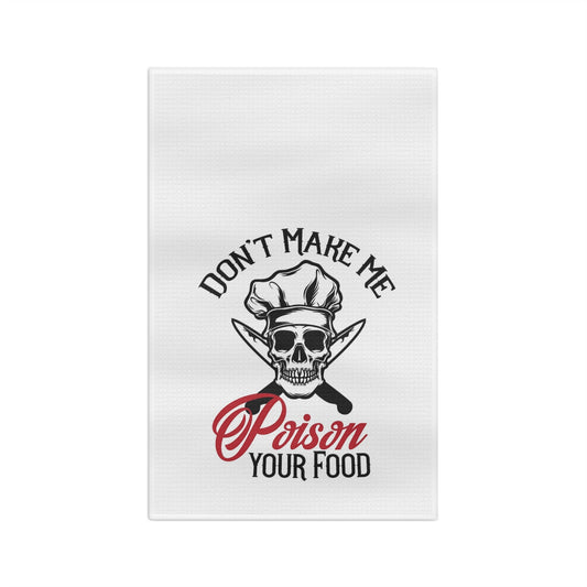 Don't Make Me Poison Your Food Tea Towel - Witchy Kitchens