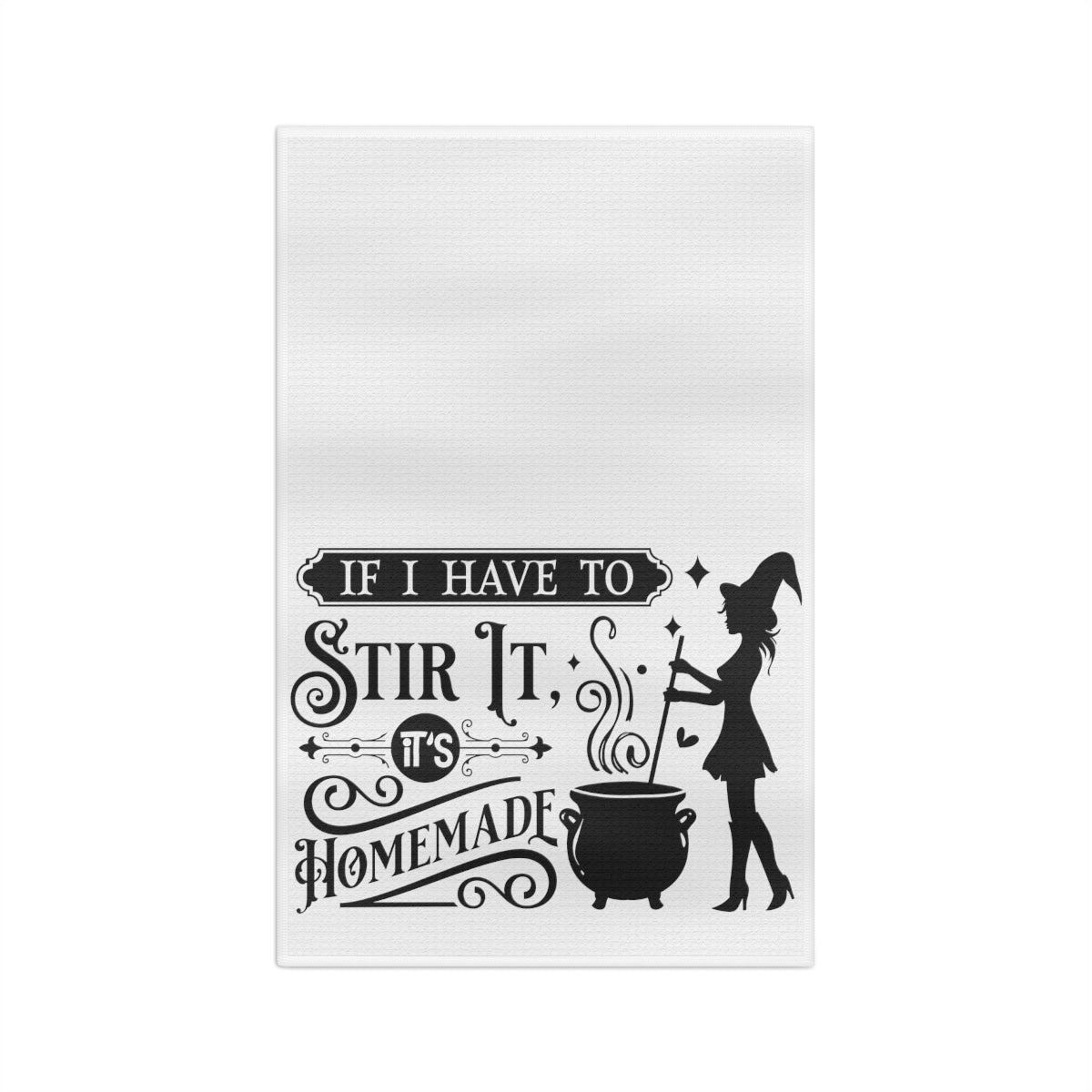If I Have to Stir It White Tea Towel - Witchy Kitchens