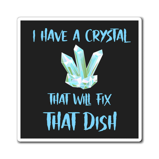 I Have a Crystal Magnet - Witchy Kitchens