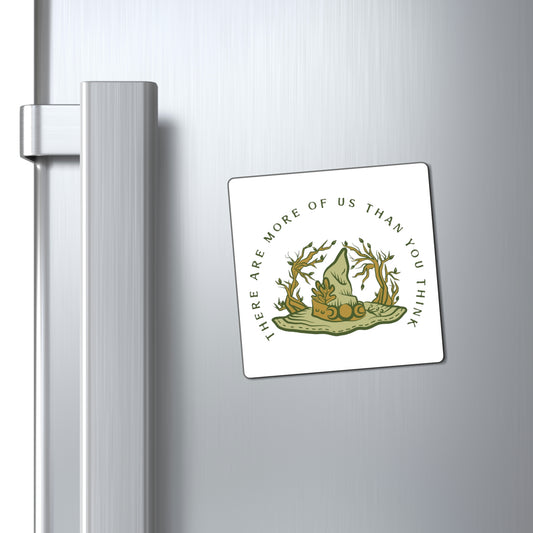 There Are More of Us Magnet - Witchy Kitchens