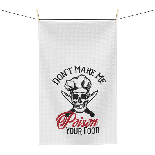 Don't Make Me Poison Your Food Tea Towel - Witchy Kitchens
