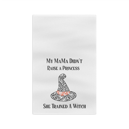 My MaMa Didn't Raise a Princess Tea Towel - Witchy Kitchens
