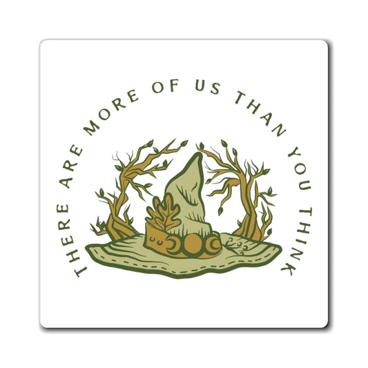 There Are More of Us Magnet - Witchy Kitchens